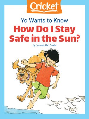 cover image of Yo Wants to Know: How Do I Stay Safe in the Sun?